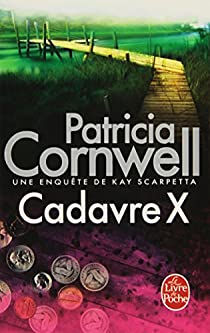 Cadavre X par Patricia Cornwell