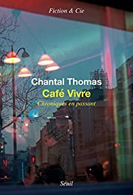 Caf Vivre : Chroniques en passant par Chantal Thomas
