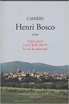 Cahiers Henri Bosco 43/44 : Spcial Lourmarin par Henri Bosco