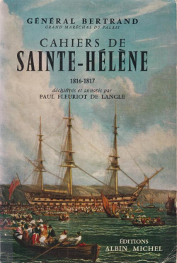 Cahiers de Sainte-Hlne, tome 1 : 1816-1817 par Henri Gatien Bertrand