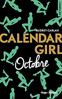 Calendar Girl, tome 10 : Octobre par Audrey Carlan