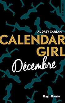 Calendar Girl, tome 12 : Dcembre par Audrey Carlan