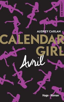 Calendar Girl, tome 4 : Avril par Audrey Carlan