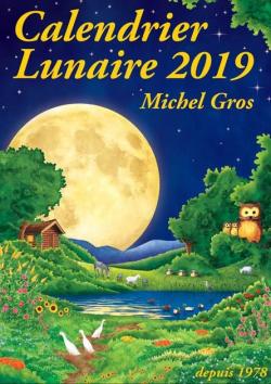 Calendrier lunaire 2019 par Michel Gros