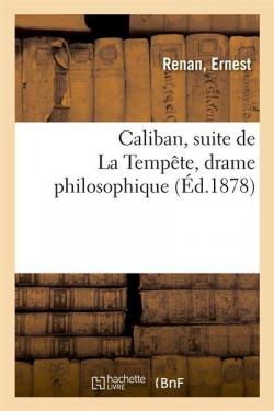 Caliban, suite de La Tempte par Ernest Renan