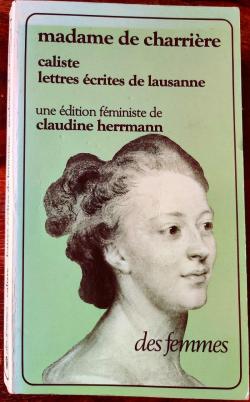 Caliste ou Lettres crites de Lausanne par Isabelle de Charrire