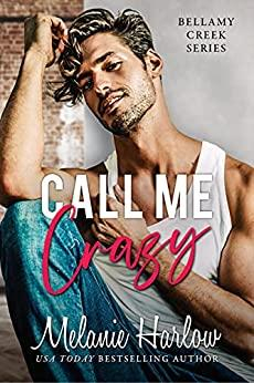 Bellamy Creek, tome 3 : Call Me Crazy par Melanie Harlow