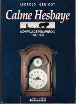 Calme Hesbaye: Mon village en Namurois 1920 - 1930 par Genicot