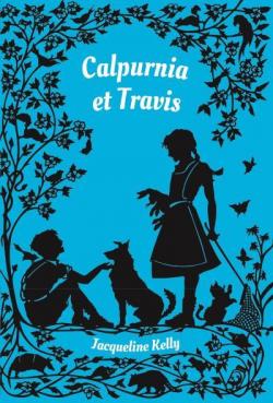 Calpurnia et Travis par Jacqueline Kelly