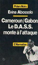 Camroun/Gabon:le D.A.S.S. monte  l'attaque par Evina Abossolo