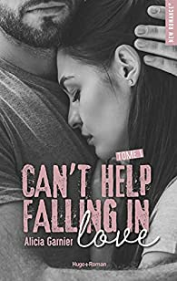Can't help falling in love, tome 1 par Alicia Garnier