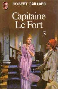 Capitaine le Fort, tome 3 par Robert Gaillard