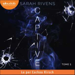 Captive, tome 1 par Sarah Rivens