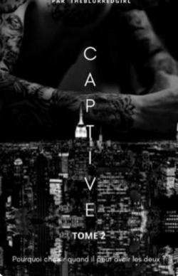 Captive, tome 2 par The Blurredgirl
