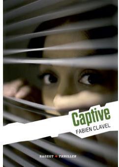 La trilogie Lana Blum, tome 3 : Captive par Fabien Clavel