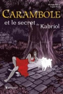 Carambole et le secret de Kabriol par Michle Yenco