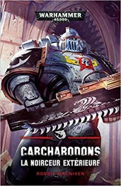 Carcharodons, tome 2 : La noirceur extrieure par Robbie MacNiven
