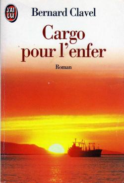 Cargo pour l'enfer par Bernard Clavel