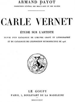 Carle Vernet -  tude sur l'Artiste  par Armand Dayot