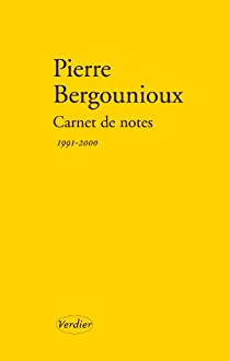 Carnet de notes 1991-2000 par Pierre Bergounioux