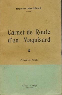 Carnet de route d'un maquisard. par Raymond Bredche