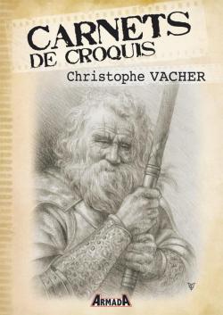 Carnets de croquis : Christophe Vacher par Christophe Vacher