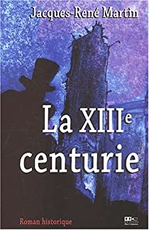 Casse-Pierre, Tome 1 : La XIIIe centurie par Jacques-Ren Martin