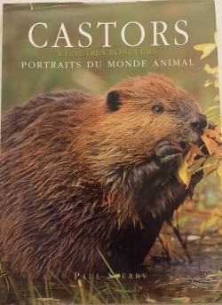 Castors et autres rongeurs (Portraits du monde animal) par Paul Sterry