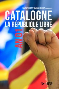 Catalogne. La rpublique livre. An 01 par Xavier Espinet