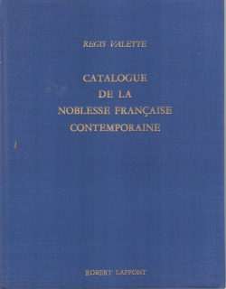 Catalogue de la noblesse franaise contemporaine par Rgis Valette