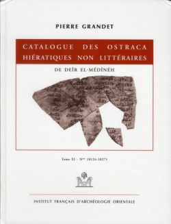 Catalogue des ostraca hiratiques non littraires de Der el-Mdnh: Tome XIII - ns 10406-10557 par Pierre Grandet