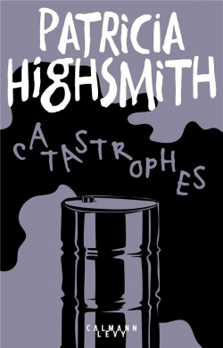Catastrophes par Patricia Highsmith