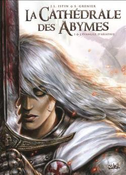 La Cathdrale des Abymes, tome 1 : Lvangile d'Ariathie par Jean-Luc Istin