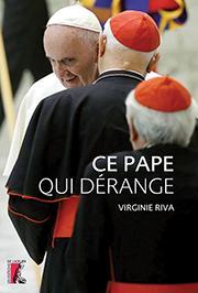 Ce pape qui drange par Virginie Riva