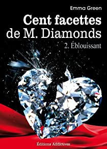 Cent facettes de M. Diamonds, tome 2 : blouissant par Emma Green