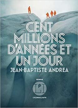 Cent millions d'années et un jour par Jean-Baptiste Andrea