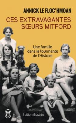 Ces extravagantes soeurs Mitford : Une famille dans la tourmente de l'Histoire par Le Floc'hmoan