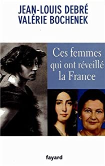 Ces femmes qui ont rveill la France par Jean-Louis Debr