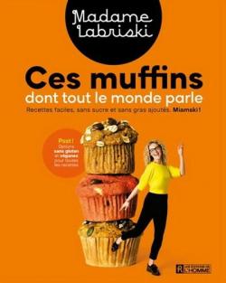 Ces muffins dont tout le monde parle par Mriane Labrie