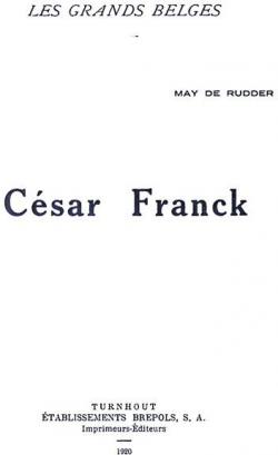 Csar Franck - Les grands Belges par May de Rudder
