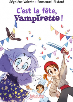 Vampirette, tome 6 : C'est la fte Vampirette ! par Sgolne Valente