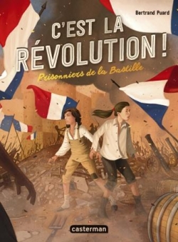 C'est la Rvolution, tome 1 : Prisonniers de la Bastille par Bertrand Puard