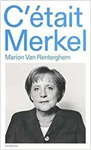 C'tait Merkel par Marion Van Renterghem