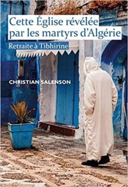 Cette glise rvle par les martyrs d'Algrie par Christian Salenson