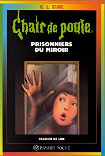 Chair de poule, tome 4 : Prisonniers du miroir par Robert Lawrence Stine