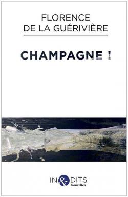 Champagne ! par Florence de La Gurivire