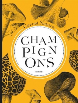 Champignons : Carnet nature par Guillaume Eyssartier