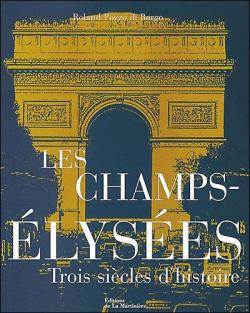Champs-Elyses. Trois sicles d'histoire par Roland Pozzo Di Borgo