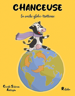 Chanceuse : La vache globe-trotteuse par Camille Salomon