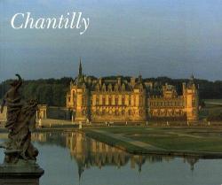Chantilly, domaine princier par Amlie Lefbure